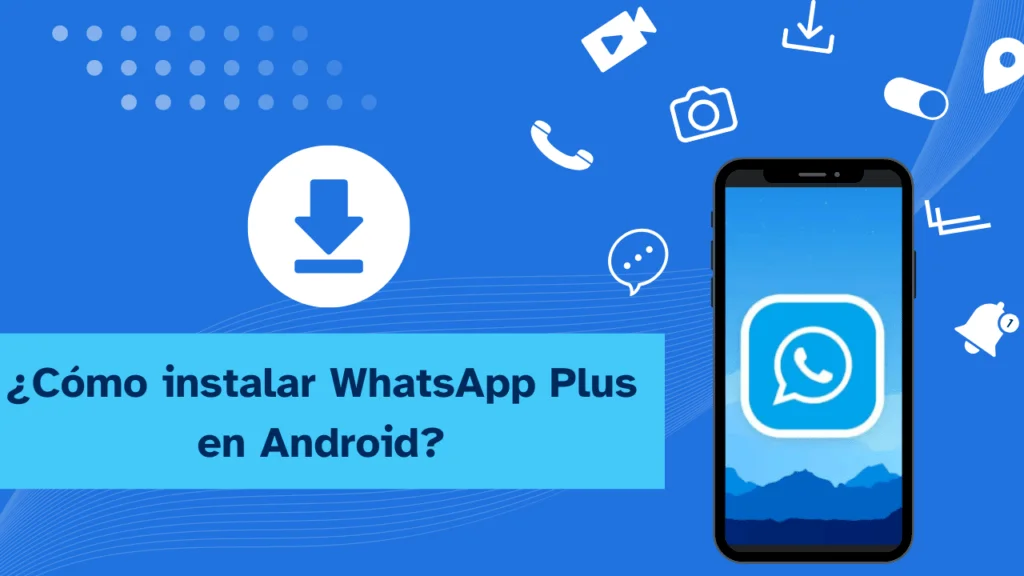 Cómo instalar WhatsApp Plus en Andriod