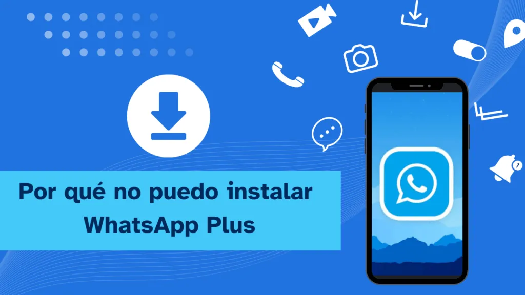 Por Qué No Puedo Instalar WhatsApp Plus ( App No Instalada )