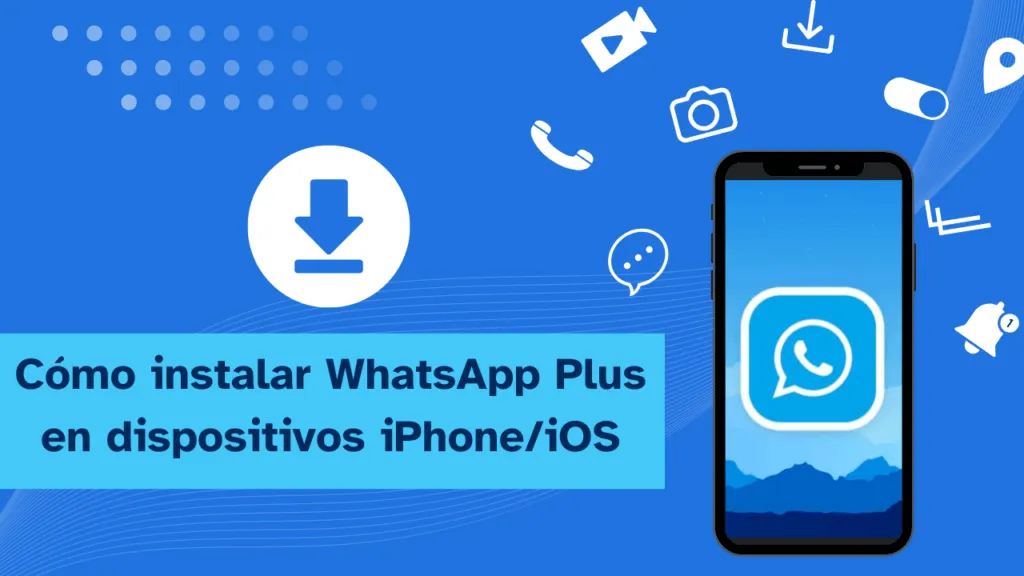 Cómo Instalar WhatsApp Plus En Dispositivos iPhones iOS 