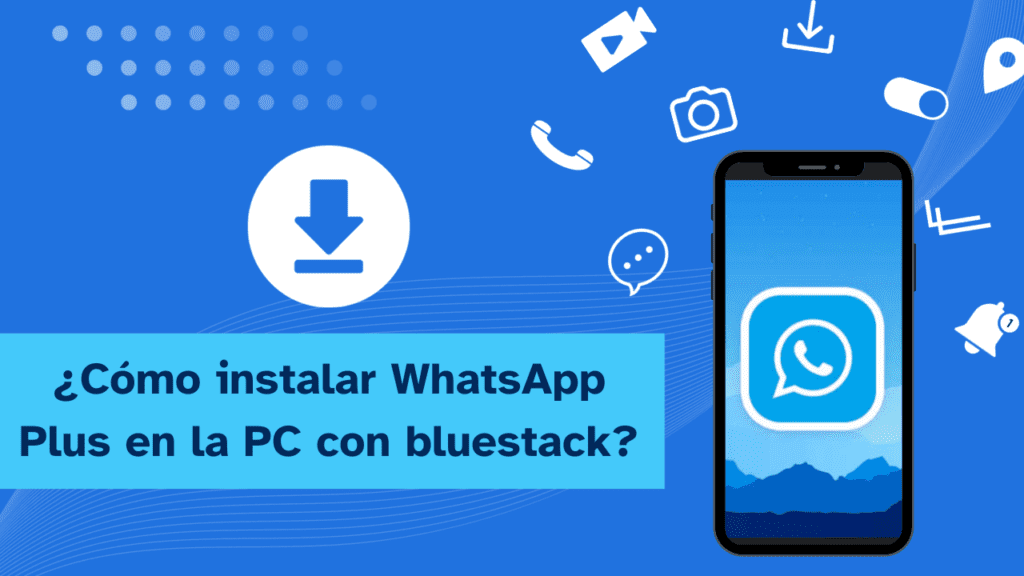 Como Instalar Whatsapp En Pc Con Bluestack